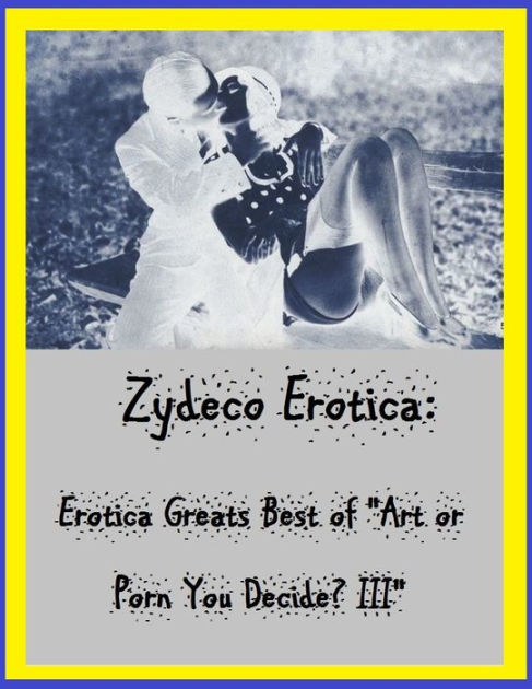 487px x 630px - Zydeco Erotica: Erotica Greats Best of