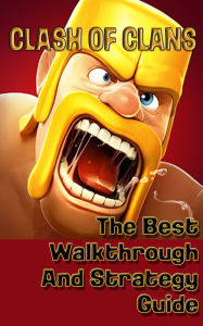 Title: Clash Of Clans: The Best Walkthrough and Clash of Clans Strategy Guide, Author: J.C. Quinn