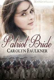 Title: Patriot Bride, Author: Carolyn Faulkner