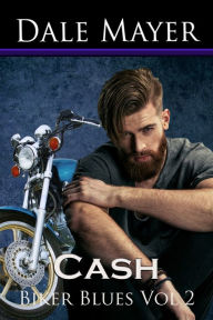 Title: Biker Blues: Cash: Love Never Fails, Author: Dale Mayer