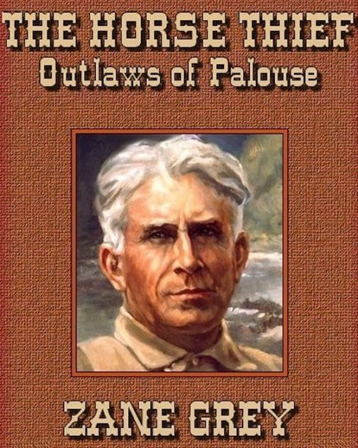 The Horse Thief by Zane Grey eBook Barnes & Noble®