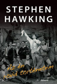 Title: Az én rövid történetem (My Brief History), Author: Stephen Hawking
