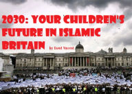 Title: 2030: Your Children's Future in Islamic Britain, Author: David Vincent