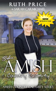 Title: Before An Amish Country Calamity, Author: Ruth Price