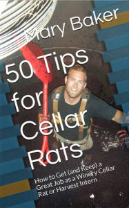 Title: 50 Tips for Cellar Rats, Author: Mary Baker