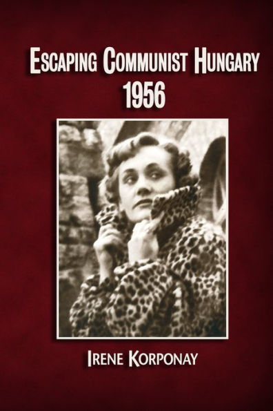 Escaping Communist Hungary 1956