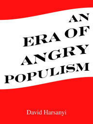 Title: An Era of Angry Populism, Author: Creators Publishing