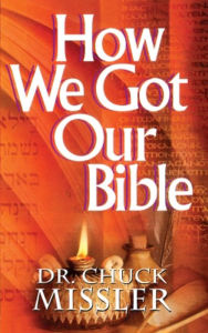 Title: How We Got Our Bible, Author: Chuck Missler
