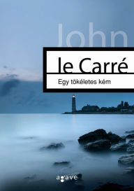 Title: Egy tokeletes kem, Author: John le Carré