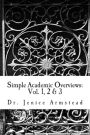 Simple Academic Overviews: Vol. 1, 2 & 3