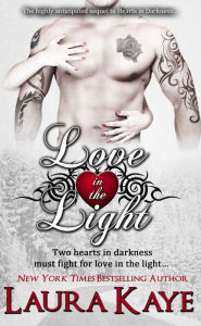 Title: Love in the Light, Author: Laura Kaye