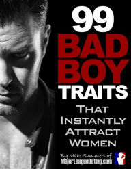 Title: 99 Bad Boy Traits That Instantly Attract Women, Author: Marc Summers