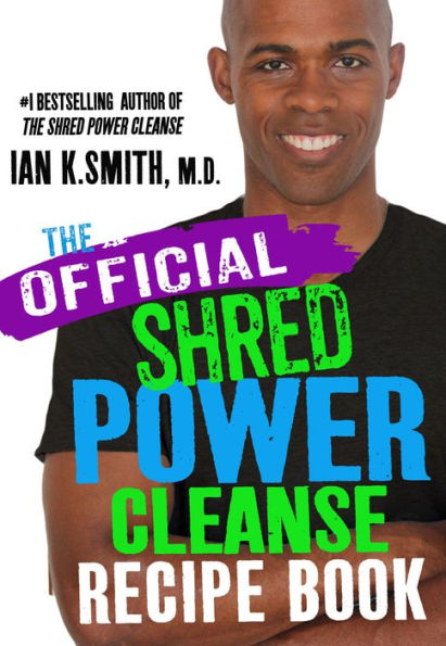 Shred Power Cleanse Official Recipe Book