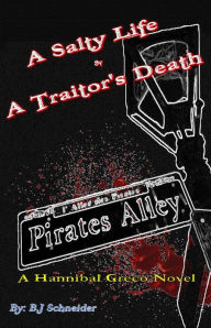 Title: A Salty Life & A Traitor's Death, Author: B.J. Schneider