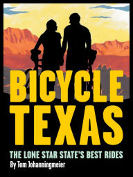 Title: Bicycle Texas, Author: Tom Johanningmeier