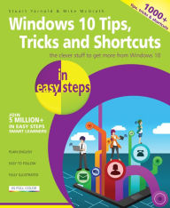 Title: Windows 10 Tips, Tricks & Shortcuts in easy steps, Author: Stuart Yarnold
