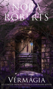 Title: Vérmágia (Blood Magick), Author: Nora Roberts