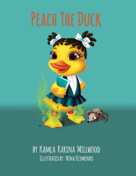 Title: Peach the Duck, Author: Kamla Millwood
