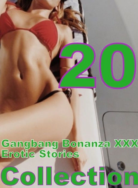 Oral Sex Bondage Gangbang - XXX: 20 Gangbang Bonanza XXX Erotic Stories Collection ( sex, porn, fetish,  bondage, oral, anal, ebony, domination, erotic sex stories, adult, xxx, ...