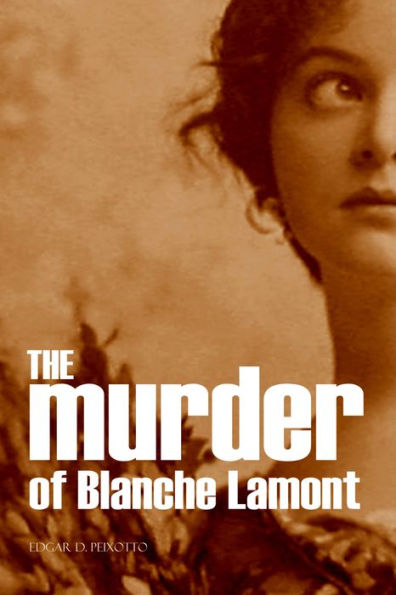 The Murder of Blanche Lamont (Expanded, Annotated)
