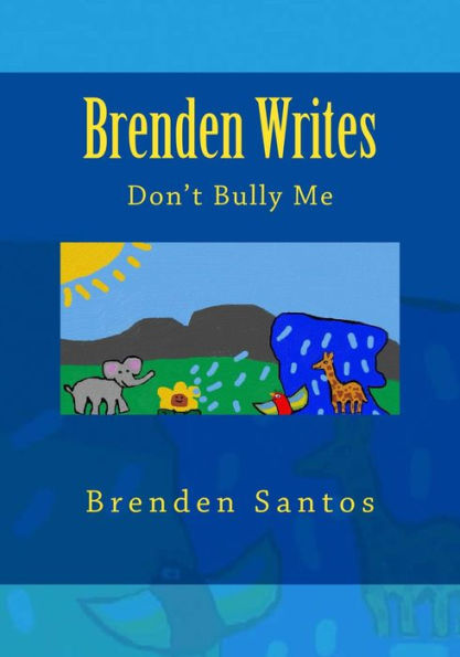 Brenden Writes Don't Bully Me
