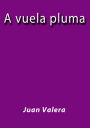 A vuela pluma
