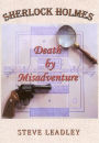 Death By Misadventure- A Sherlock Holmes Novella