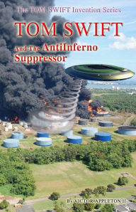 Title: 11 TOM SWIFT and His AntiInferno Suppressor, Author: Victor Appleton II