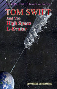Title: 12 TOM SWIFT and the High Space L-Evator, Author: Victor Appleton II