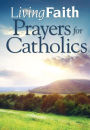 Living Faith: Prayers for Catholics