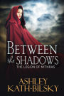 BETWEEN THE SHADOWS (THE LEGION OF MITHRAS)