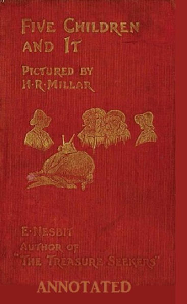 Five Children and It (Illustrated and Annotated)