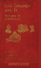 Five Children and It (Illustrated and Annotated)