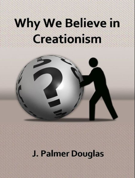 Why We Believe in Creationism