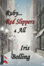 Ruby...Red Slippers & All