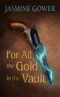 For All the Gold in the Vault