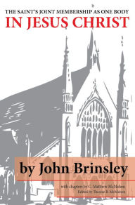 Title: The Saint's Joint Membership as One Body in Jesus Christ, Author: John Brinsley
