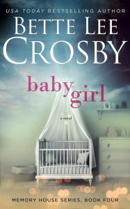 Baby Girl, Memory House Series Book Four