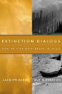 EXTINCION DIALOGS: HOW TO LIVE WITH DEATH IN MIND