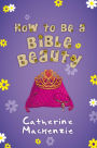 How to be a Bible Beauty