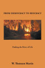 From Democracy to Biocracy: Finding the River of Life