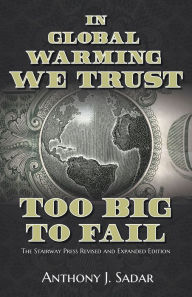 Title: In Global Warming We Trust, Author: Anthony J. Sadar