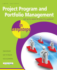 Title: Project Program and Portfolio Management in easy steps, Author: John Carroll