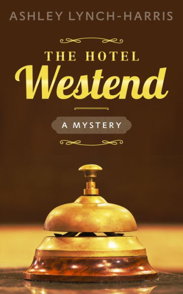 The Hotel Westend: A Mystery