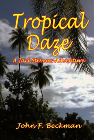Title: Tropical Daze, Author: John Beckman