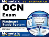 Title: OCN Exam Flashcard Study System: OCN Test Practice Questions & Review for the ONCC Oncology Certified Nurse Exam, Author: OCN Exam Secrets Test Prep Team