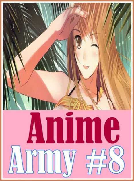 467px x 630px - Romance: Erotica Adult Hardcore Sex Anime Army #8 ( sex, porn, fetish,  bondage, oral, anal, ebony, hentai, domination, erotic photography, erotic  sex ...