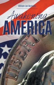Title: Awakening America, Author: William Lee Michaels