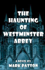 The Triforium: The Haunting of Westminster Abbey