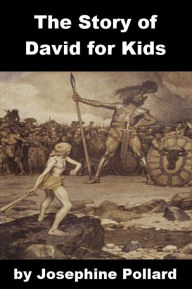 Title: The Story of David and Goliath for Kids, Author: Josephine Pollard